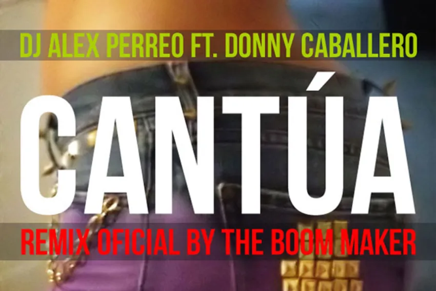 Cantúa - Remix Oficial DJ Alex Perreo ft. Donny Caballero - Producido por The Boommaker
