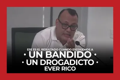 Ese es el resultado cuando escogemos a un bandido o a un drogadicto - Ever Rico